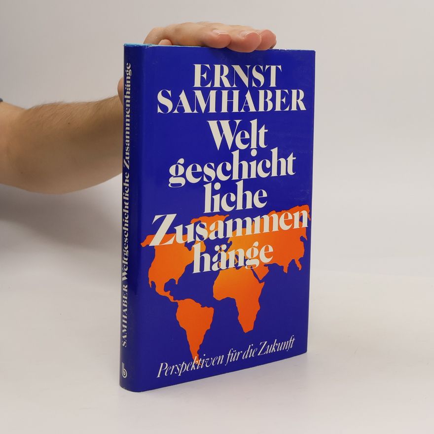 Ernst Samhaber Weltgeschichtliche Zusammenhänge