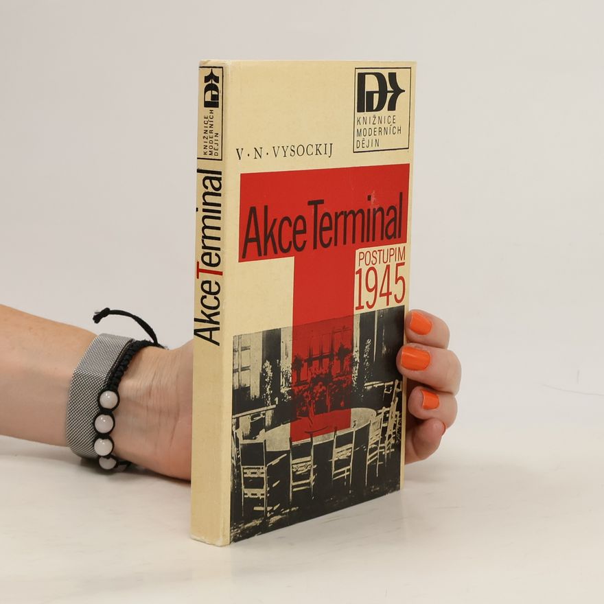 Viktor Nikolajevič Beleckij Akce Terminal. Postupim 1945