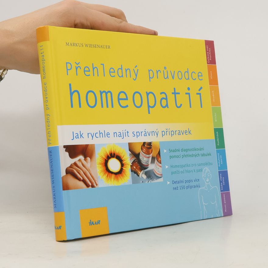 Markus Wiesenauer Přehledný průvodce homeopatií. Jak rychle najít správný přípravek