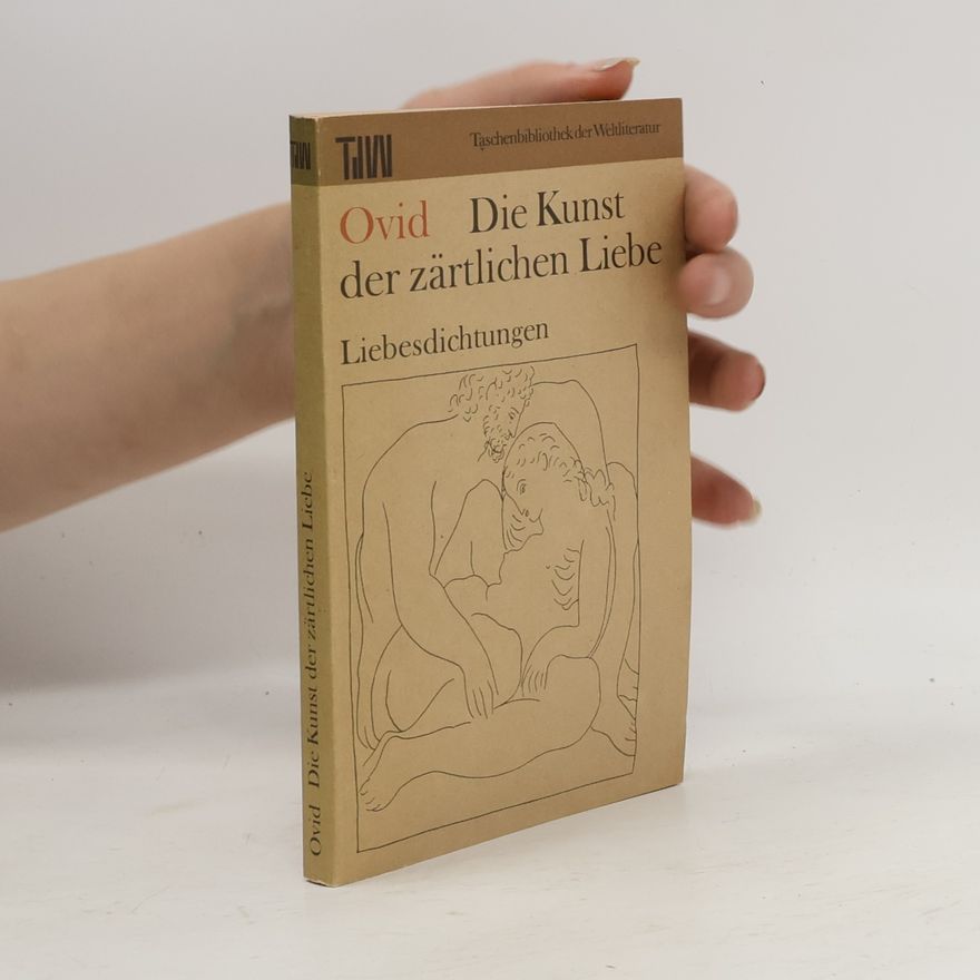 Ovid Die Kunst der zärtlichen Liebe
