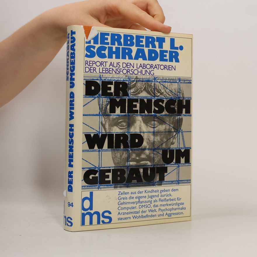 Herbert L. Schrader Der mensch wird um Gebaut