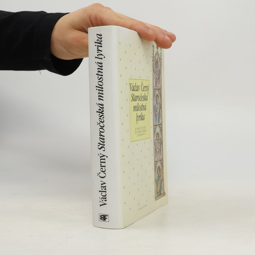 Václav Černý Staročeská milostná lyrika a další studie ze staré české literatury