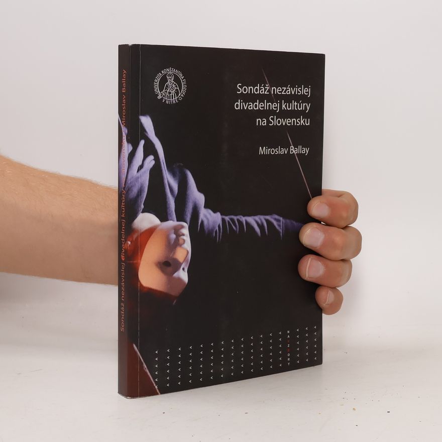 Miroslav Ballay Sondáž nezávislej divadelnej kultúry na Slovensku