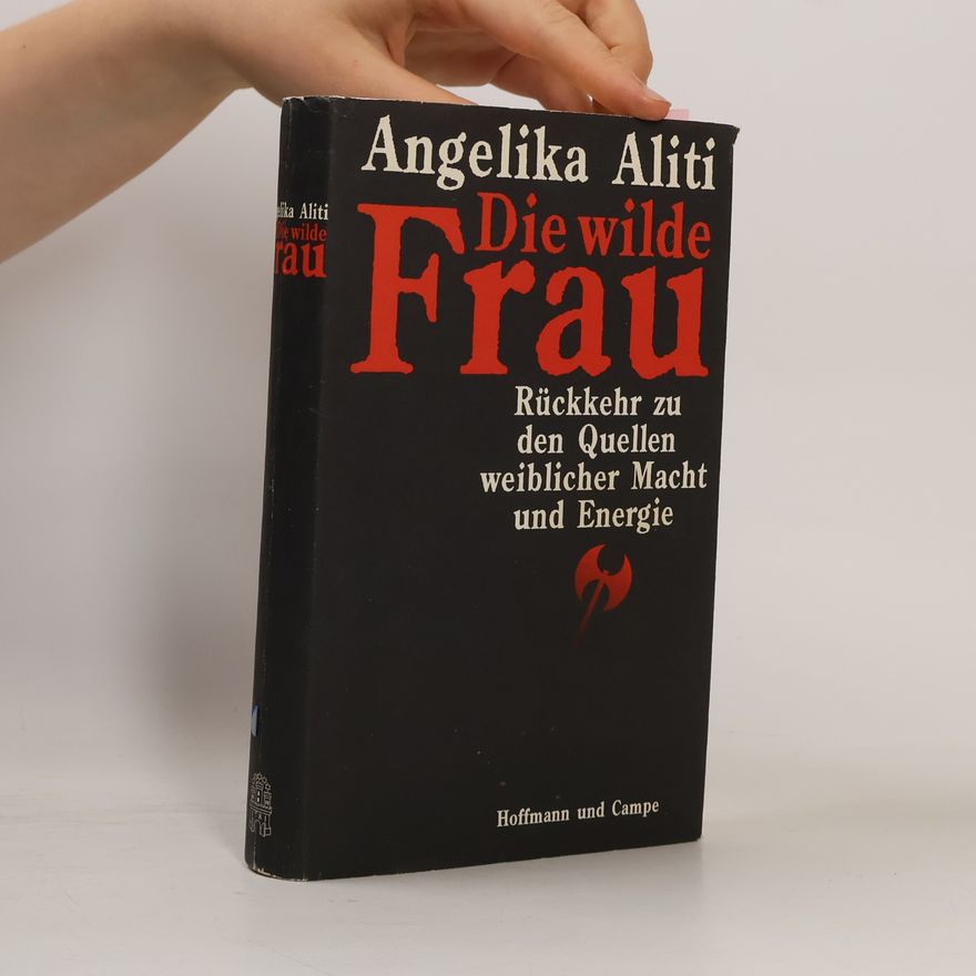 Angelika Aliti Die wilde Frau