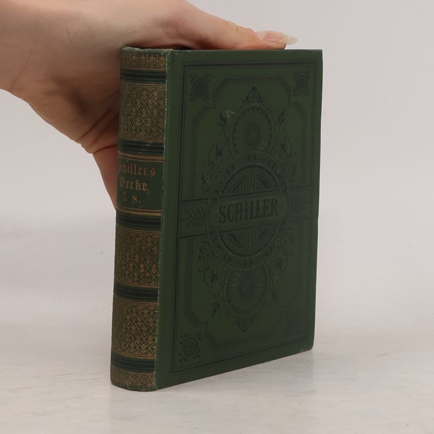 Friedrich Schiller Schiller´s Werke 7.-8.