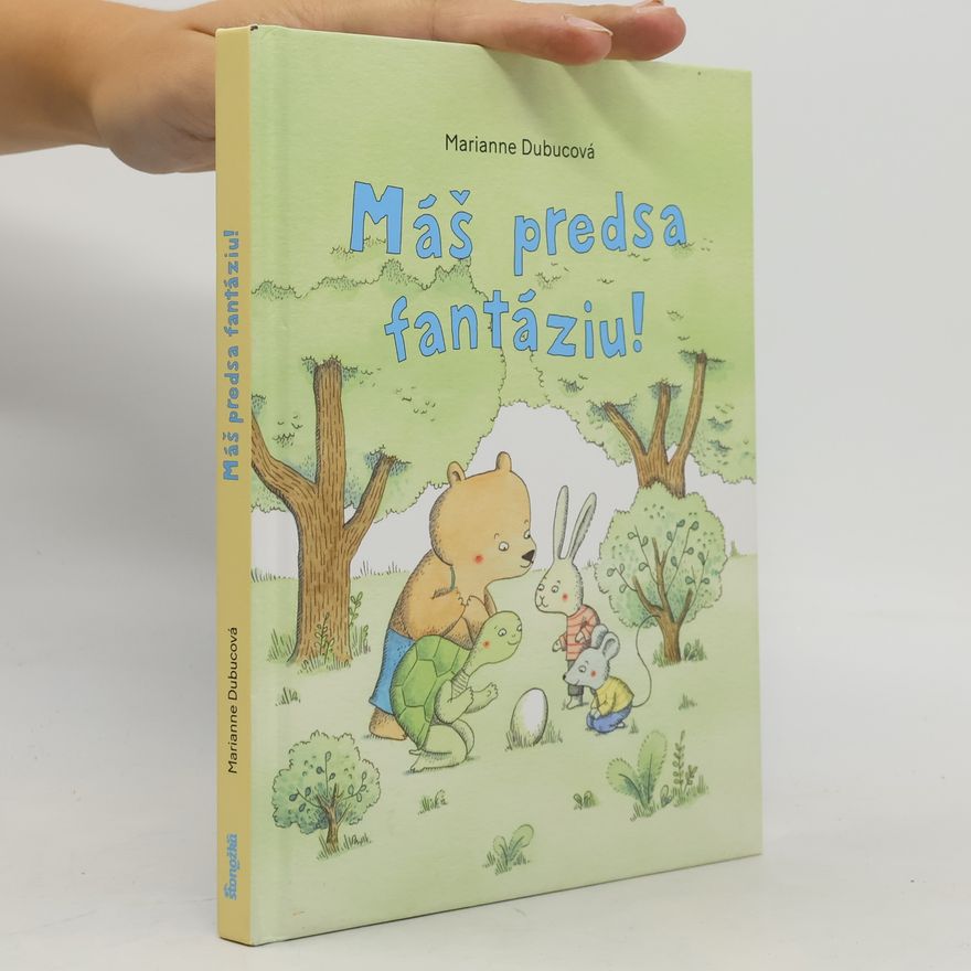 Marianne Dubuc Máš predsa fantáziu!