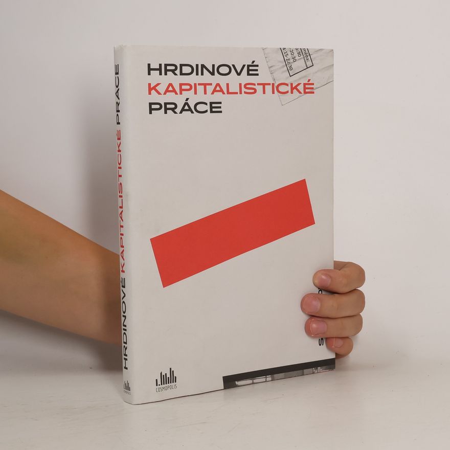 Saša Uhlová Hrdinové kapitalistické práce