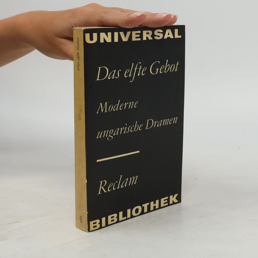 Autorenkollektiv Das elfte Gebot. Moderne ungarische Dramen