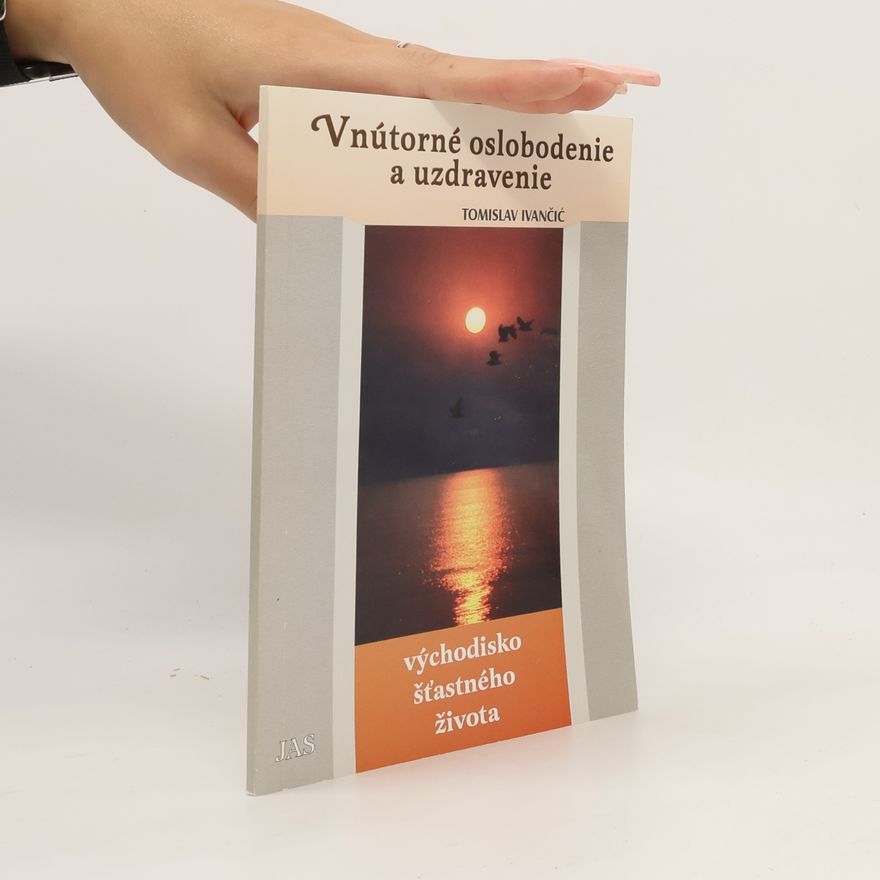 Tomislav Ivančić Vnútorné oslobodenie a uzdravenie
