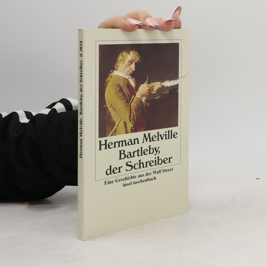 Herman Melville Bartleby, der Schreiber