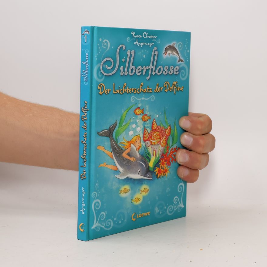 Karen Christine Angermayer Silberflosse 1: Der Lichterschatz der Delfine
