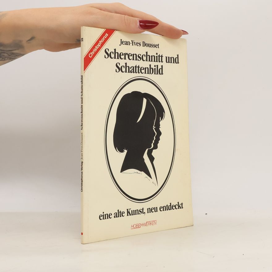 Jean-Yves Dousset Scherenschnitt und Schattenbild, eine alte Kunst, neu entdeckt