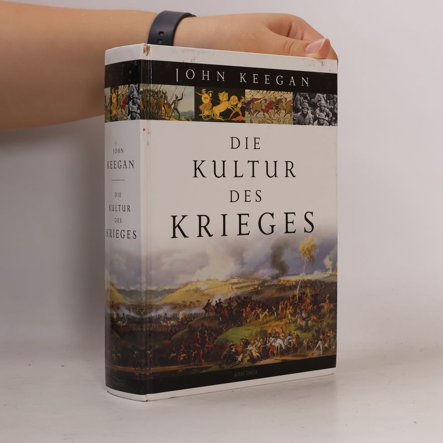 John Keegan Die Kultur des Krieges