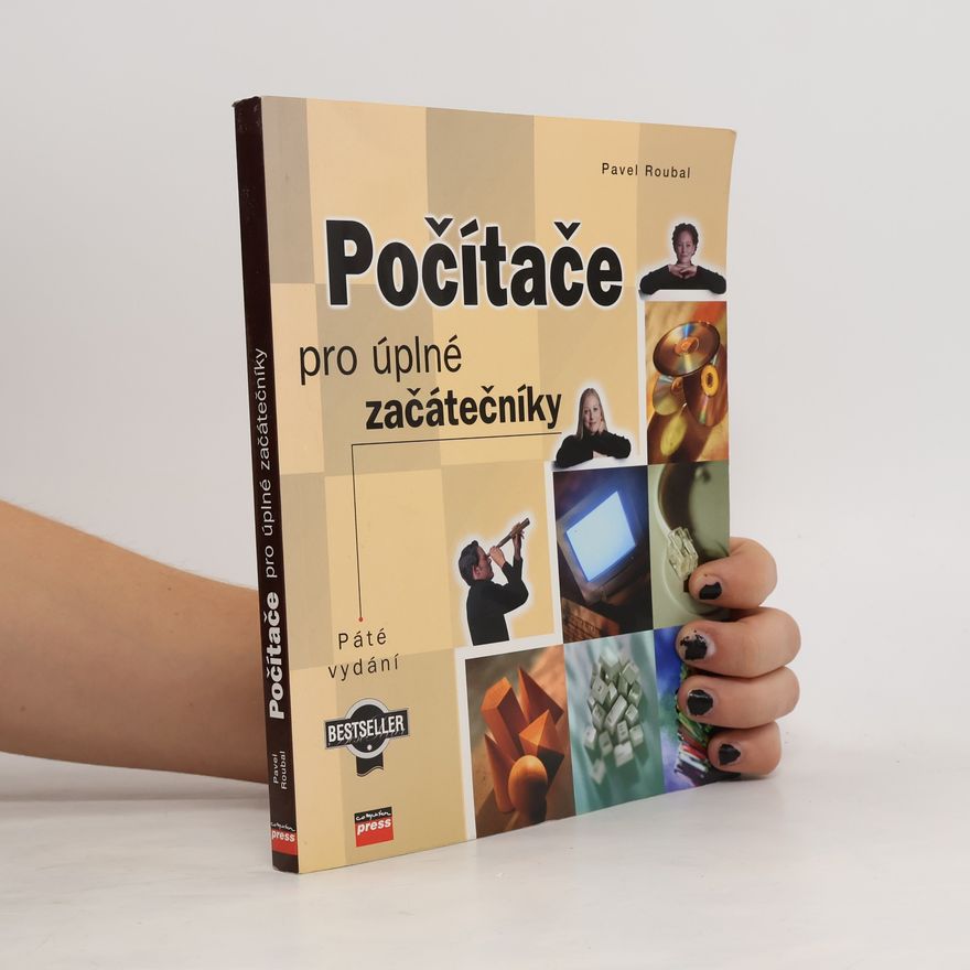 Pavel Roubal Počítače pro úplné začátečníky