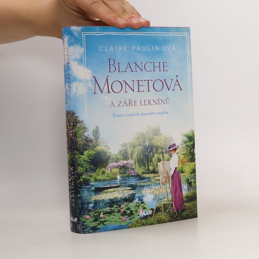 Claire Paulin Blanche Monetová a záře leknínů
