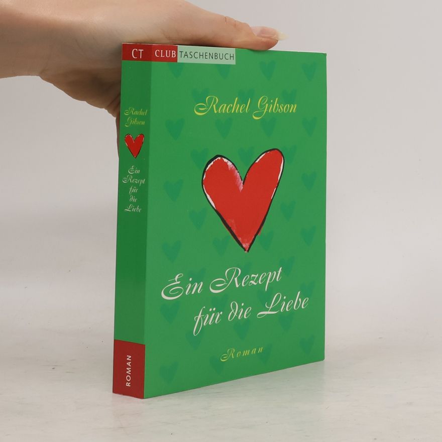 Rachel Gibson Ein Rezept für die Liebe