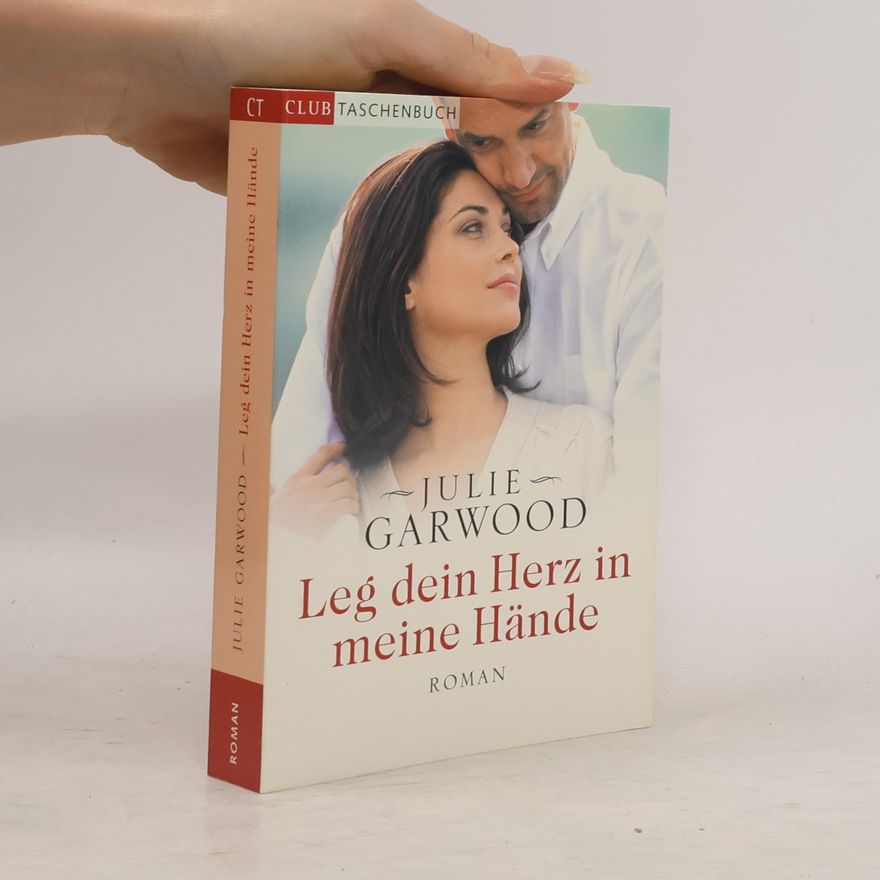 Julie Garwood Leg dein Herz in meine Hände