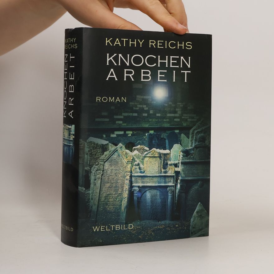Kathy Reichs Knochenarbeit