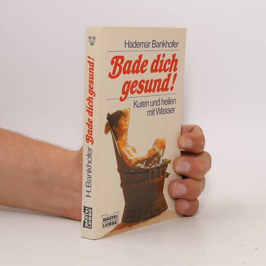 Hademar Bankhofer Bade dich gesund!