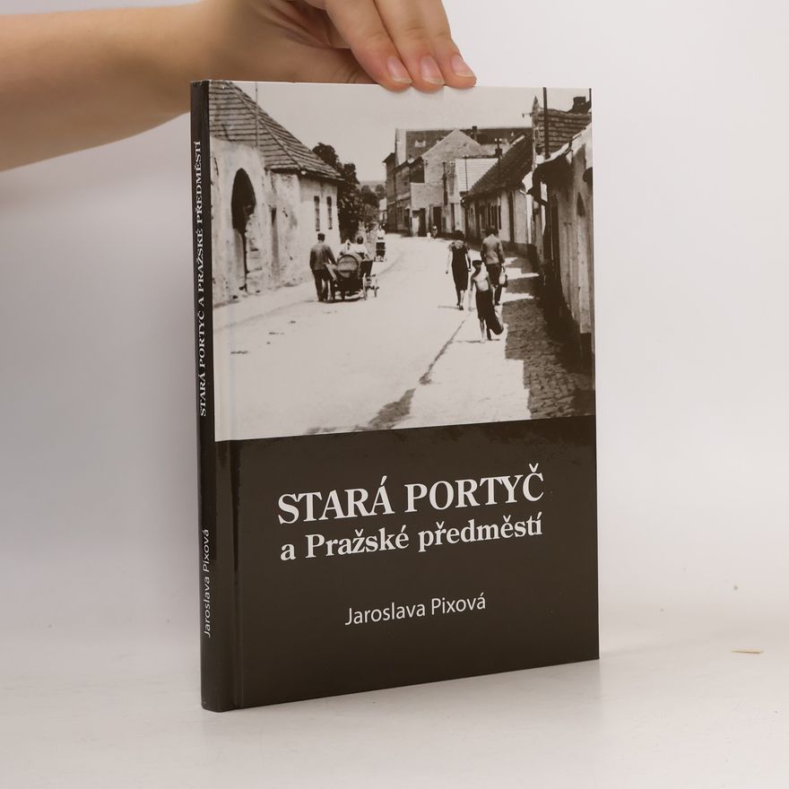 Jaroslava Pixová Stará Portyč a Pražské předměstí