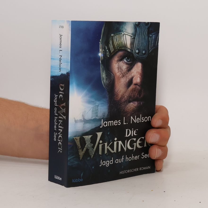 James L. Nelson Die Wikinger - Jagd auf hoher See