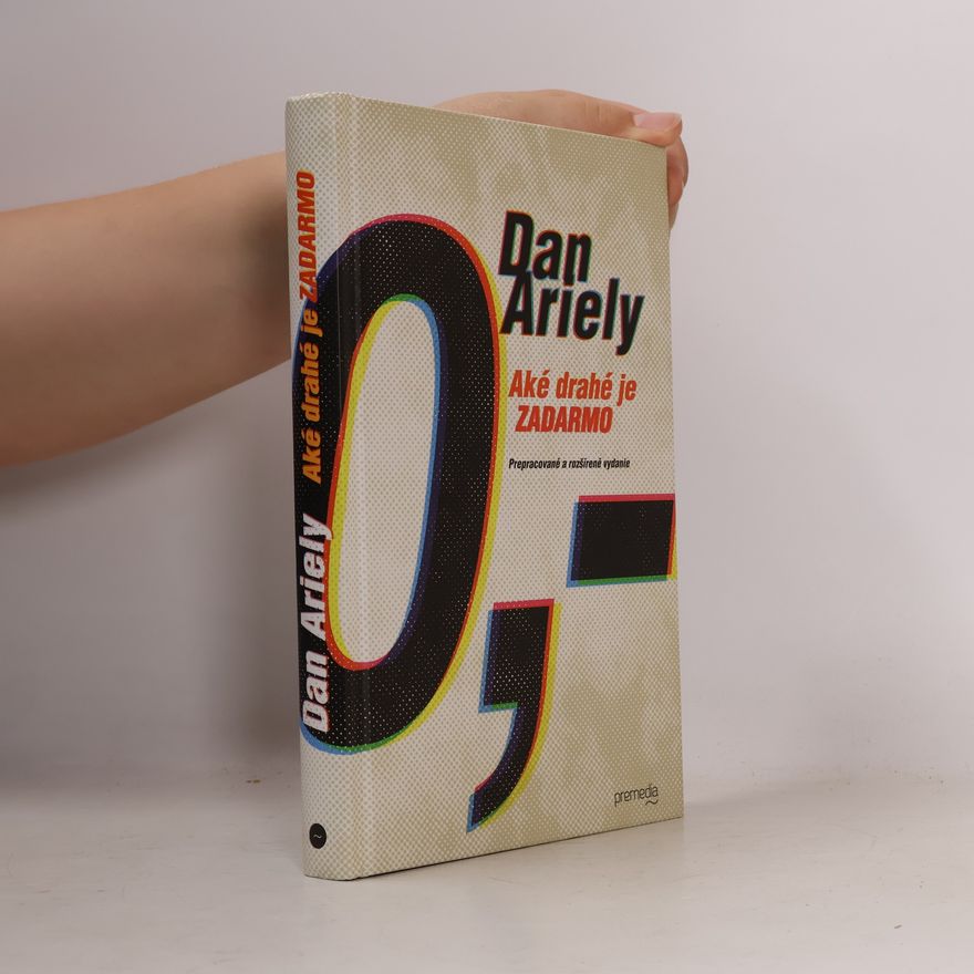 Dan Ariely Aké drahé je zadarmo?