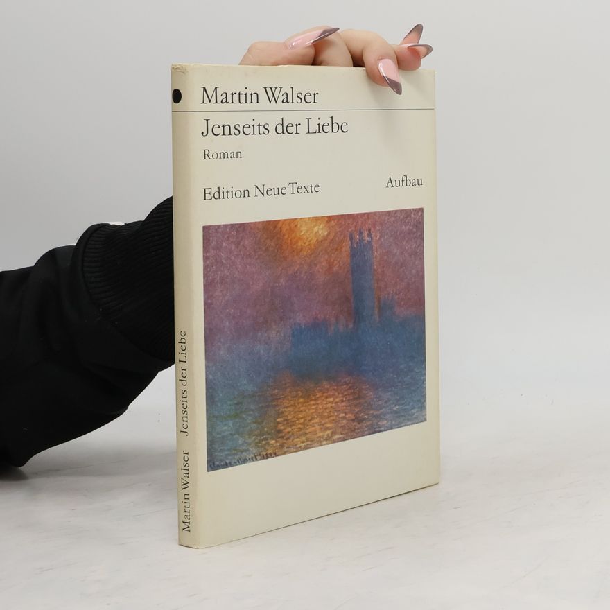 Martin Johannes Walser Jenseits der Liebe