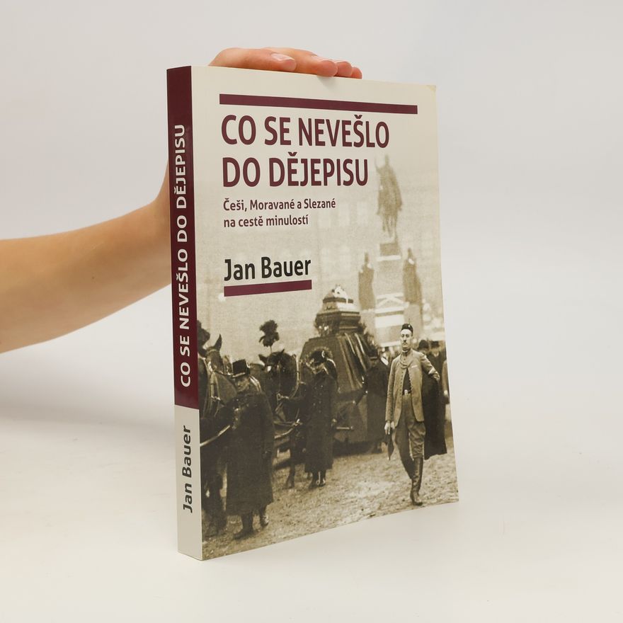 Jan Bauer Co se nevešlo do dějepisu