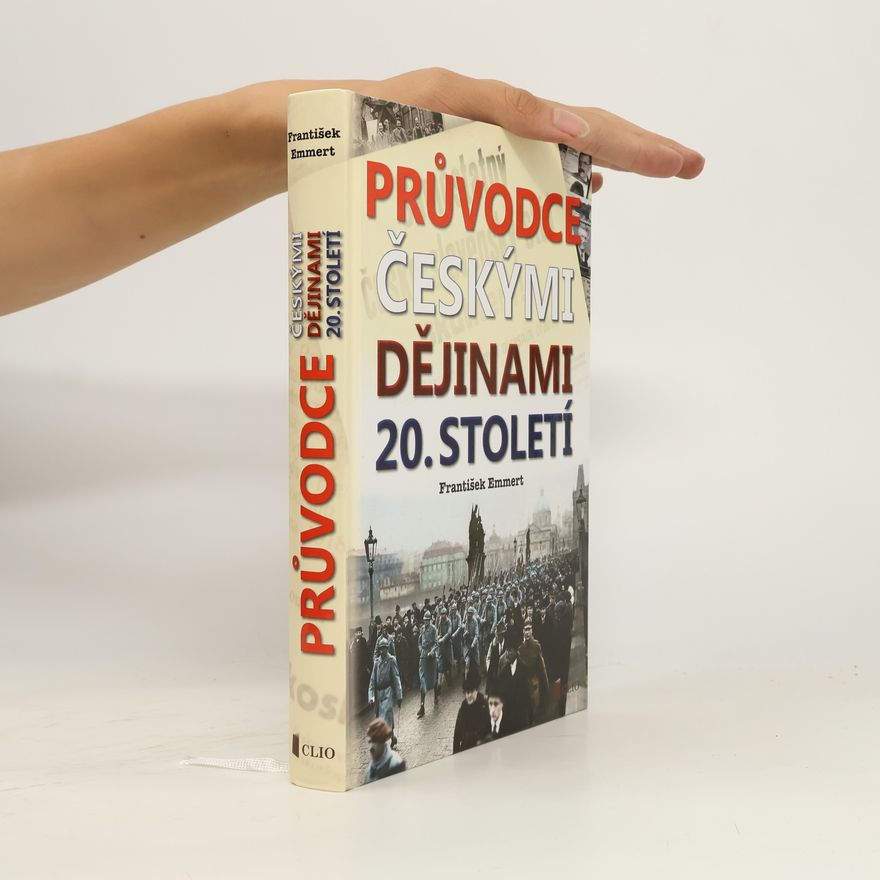 František Emmert Průvodce českými dějinami 20. století