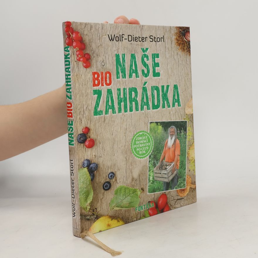 Wolf Dieter Storl Naše BIO zahrádka