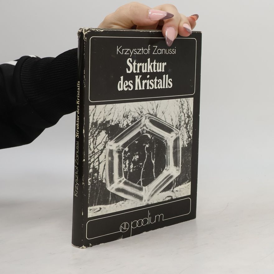 Krzysztof Zanussi Struktur des Kristalls