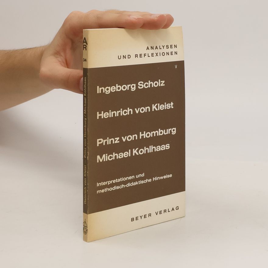 Ingeborg Scholz Heinrich von Kleist: Prinz Friedrich von Homburg, Michael Kohlhaas