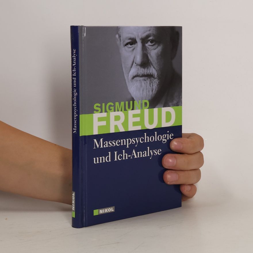 Sigmund Freud Massenpsychologie und Ich-Analyse