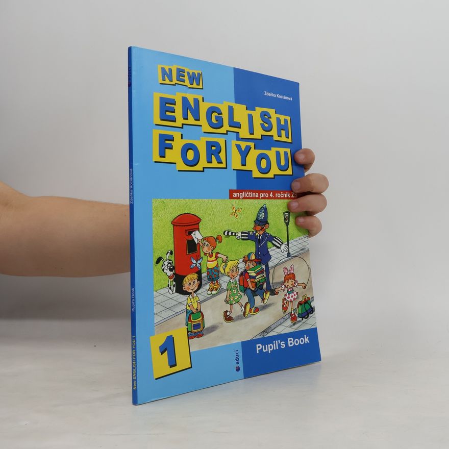 Zděnka Kociánová New English for you : angličtina pro 4. ročník ZŠ. 1, Pupil's book