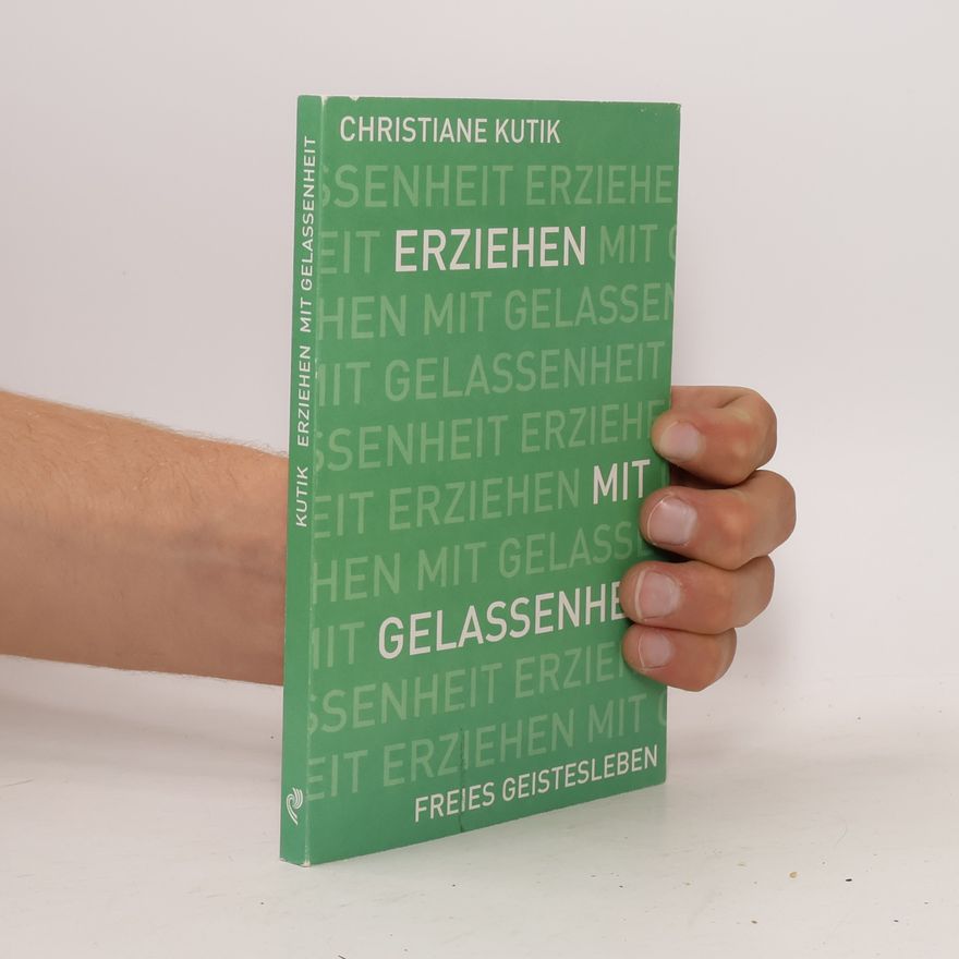 Christiane Kutik Erziehen mit Gelassenheit
