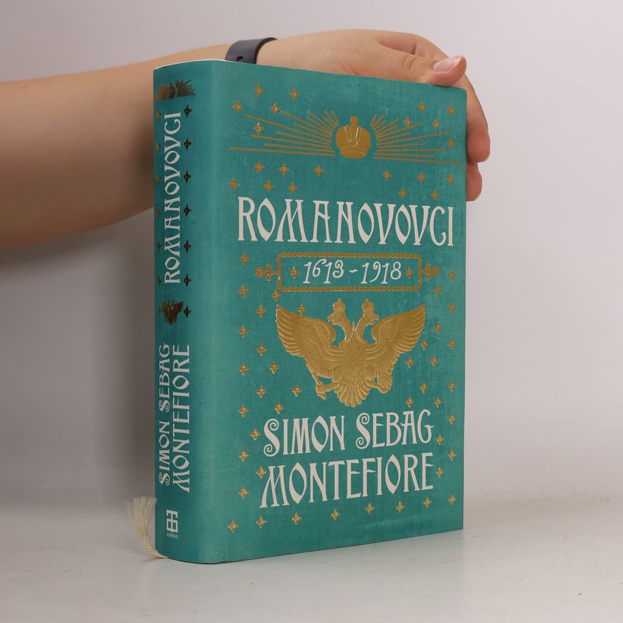 Simon Sebag Montefiore Romanovovci 1613 - 1918