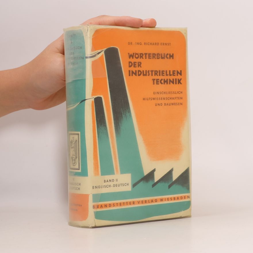 Dr.-Ing. Richard Ernst WÖRTERBUCH DER INDUSTRIELLEN TECHNIK