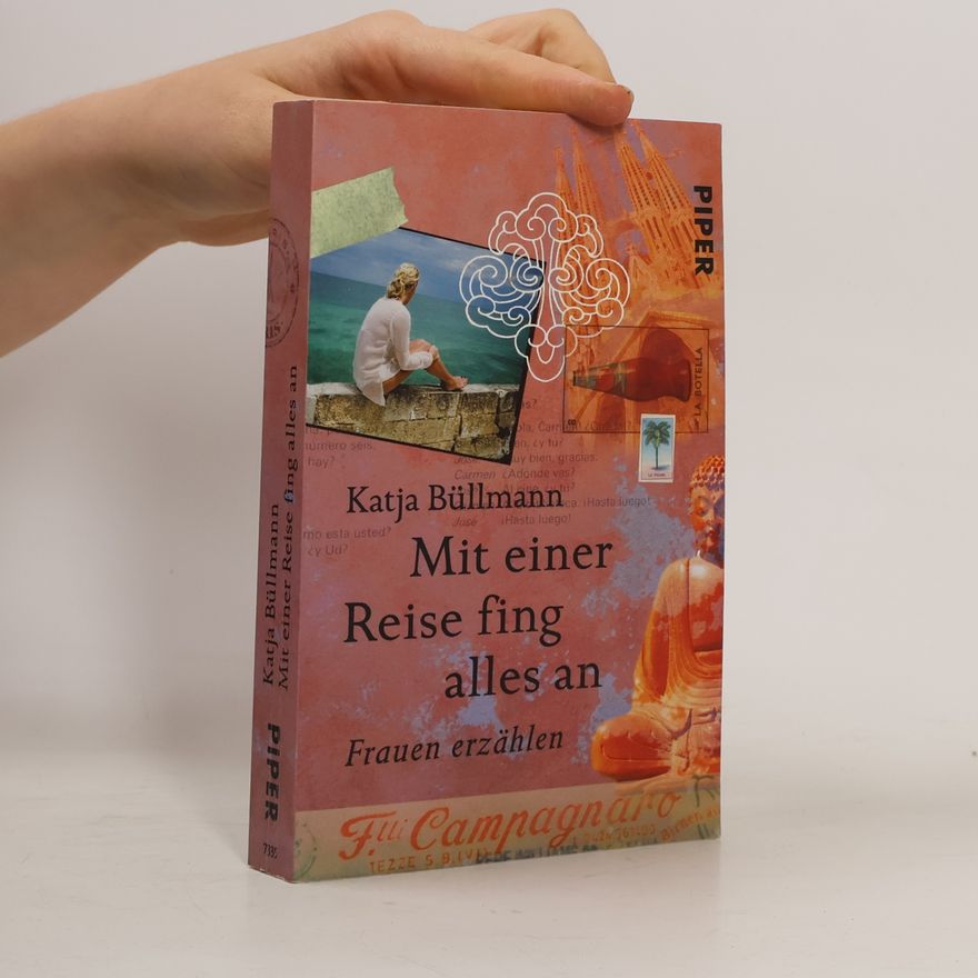 Katja Büllmann Mit einer Reise fing alles an