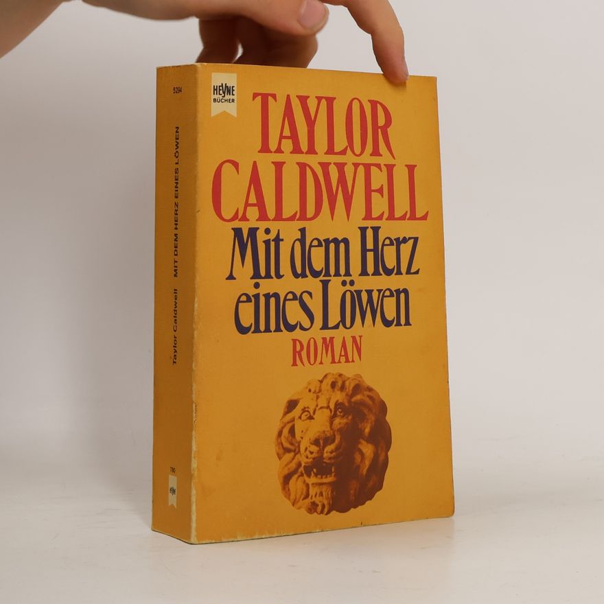 Taylor Caldwell Mit dem Herz eines Löwen