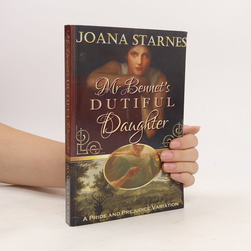 Joana Starnes Mr Bennet's Dutiful Daughter