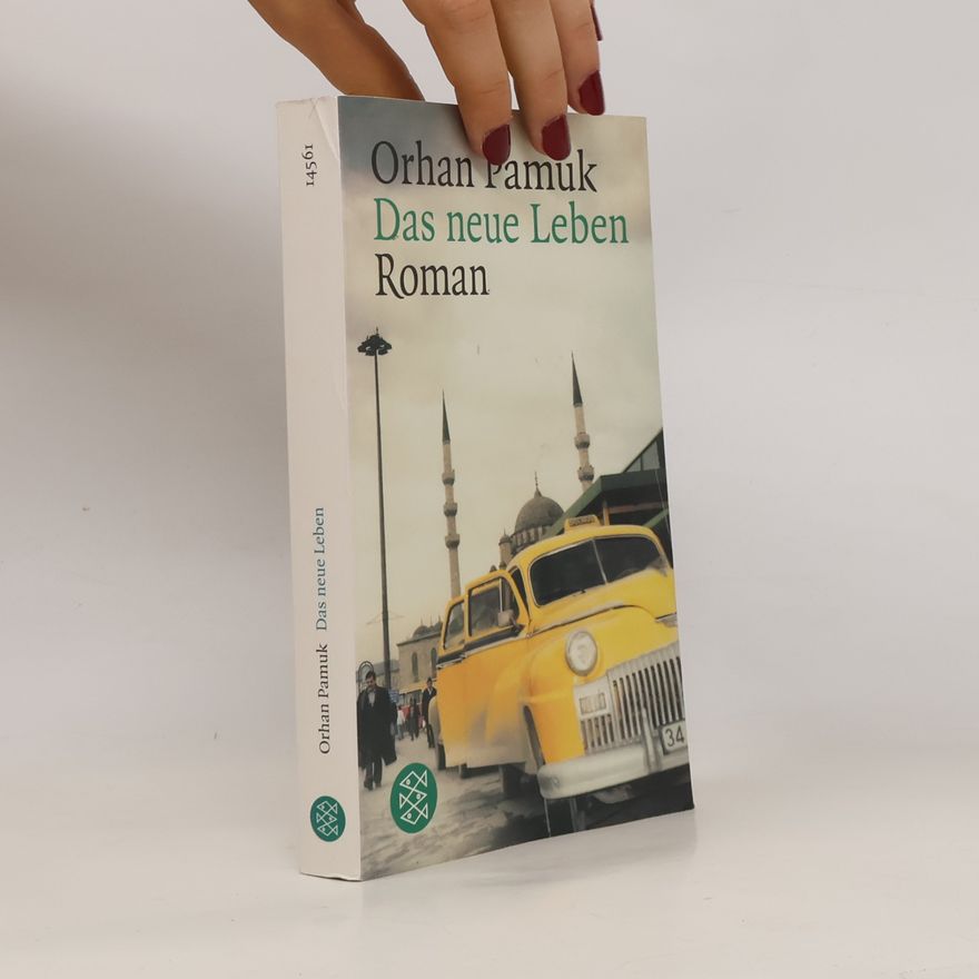 Orhan Pamuk Das neue Leben