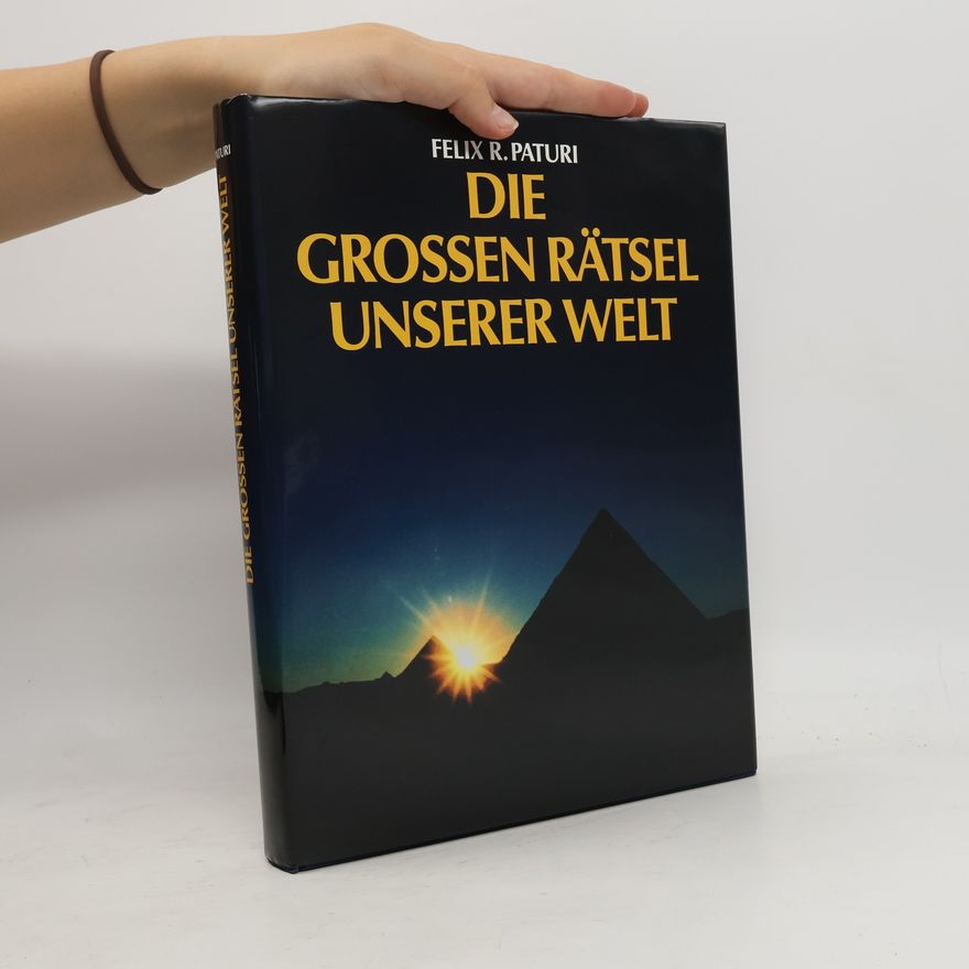 Felix R. Paturi Die Grossen Rätsel unserer Welt