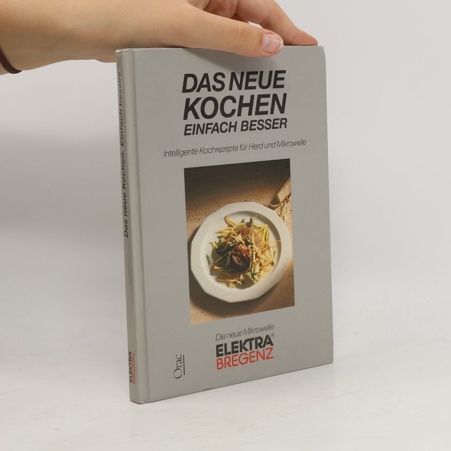 Rudolf Schmölz Das neue Kochen. Einfach besser