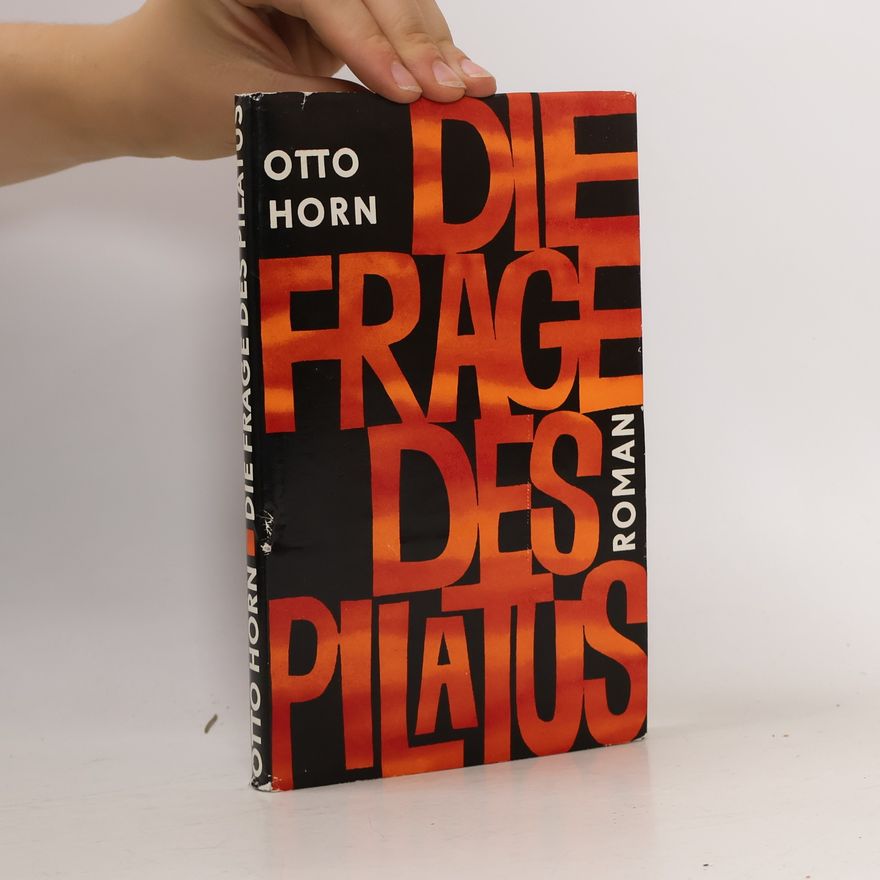 Otto Horn Die Frage des Pilatus