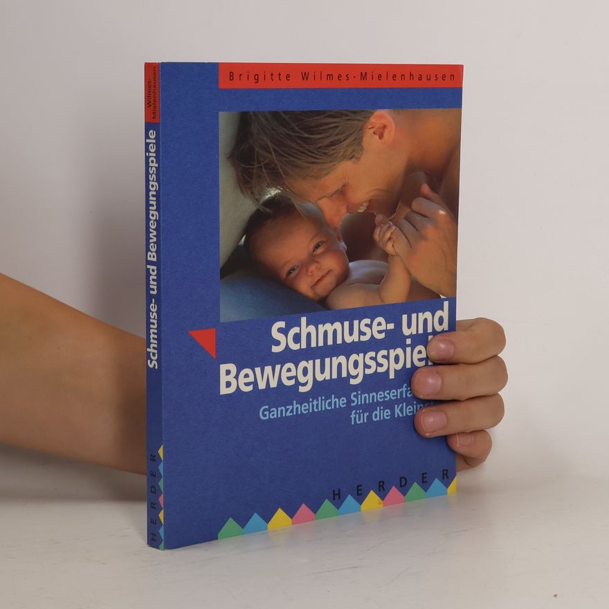 Brigitte Wilmes Mielenhausen Schmuse- und Bewegungsspiele