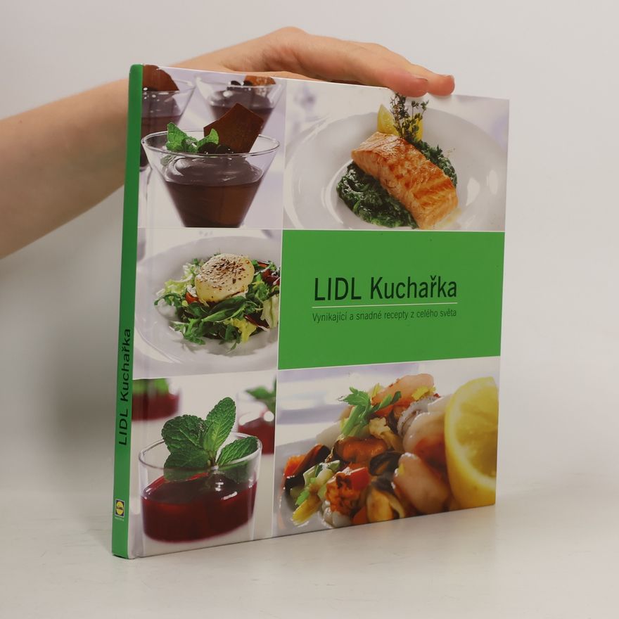 Autorenkollektiv Lidl Kuchařka. Vynikající a snadné recepty z celého světa