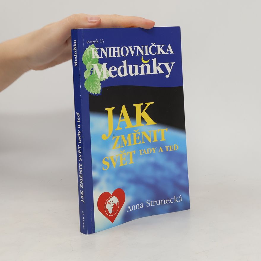 Anna Strunecká Jak změnit svět tady a teď