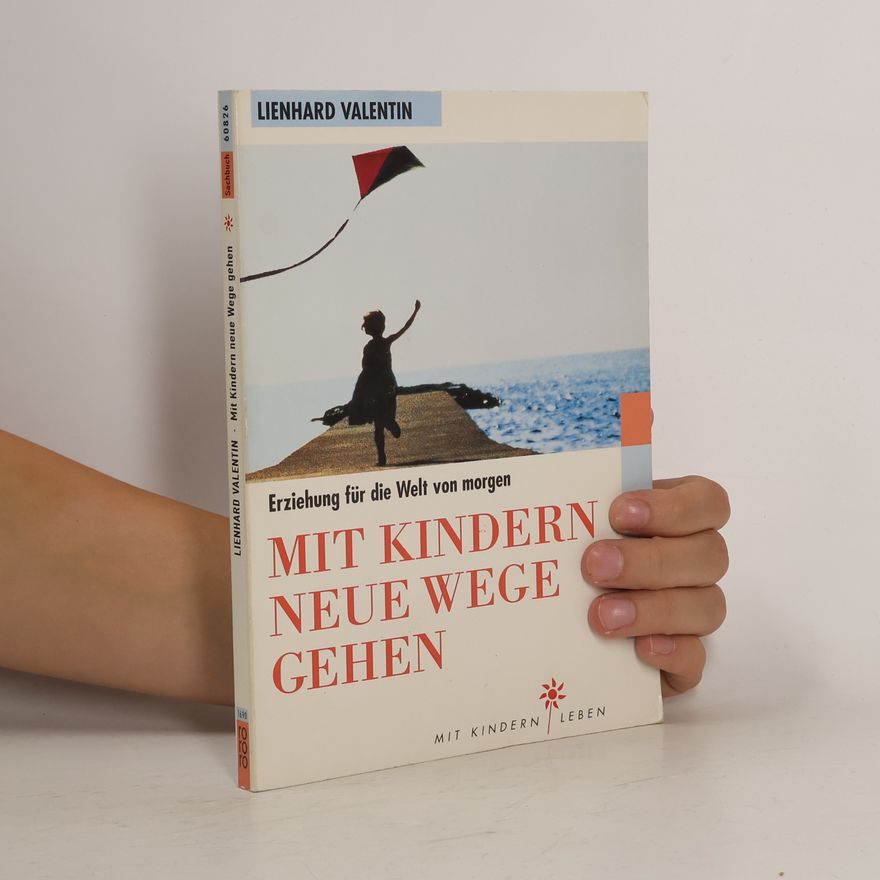 Lienhard Valentin Mit Kindern neue Wege gehen