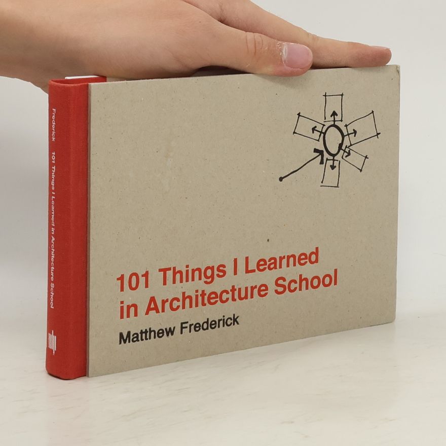 Matthew Frederick 101 things I learned in architecture school