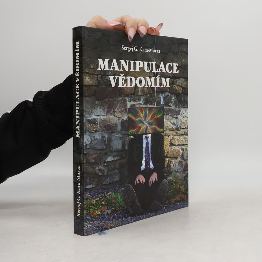 Sergej Georgijevič Kara Murza Manipulace vědomím